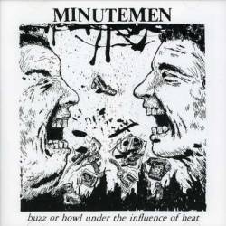 Minutemen : Buzz Or Howl Under The Influence Of Heat